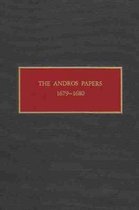 The Andros Papers Files of the Provincial Secretary of New York During the Administration of Governor Sir Edmund Andros, 1674-1680