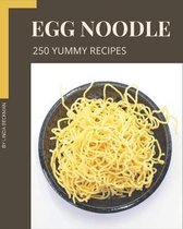 250 Yummy Egg Noodle Recipes