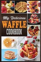 My Delicious Waffle Cookbook- My Delicious Waffle Cookbook