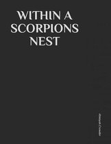 Within a Scorpions Nest