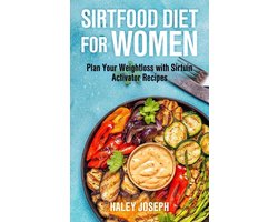 Sirtfood Diet for Women: Plan Your Weight Loss with Sirtuin Activator Recipes