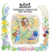 The Butterfly Children Series 1 - Whizzing Through The Woods