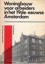 Woningbouw voor arbeiders in het 19de-eeuwse Amsterdam