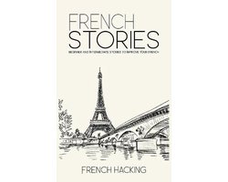 Omslag van French Stories - Beginner And Intermediate Short Stories To Improve Your French