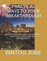 Practical Ways to Your Breakthrough: Be Encouraged