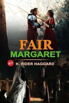 Fair Margaret by H. Rider Haggard: Classic Edition Annotated Illustrations