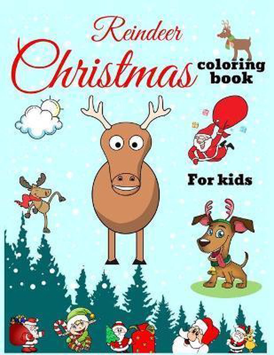Reindeer Christmas Coloring Book For Kids - Phil Splatt
