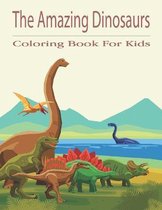 The Amazing Dinosaurs Coloring Book For Kids