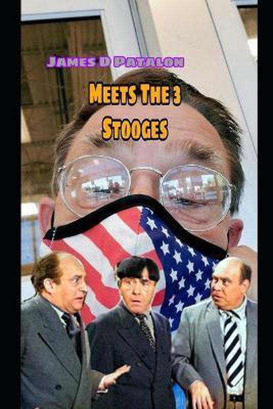 Author James D Patalon Meets The 3 Stooges - cover