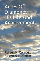 Acres Of Diamonds - His Life And Achievement