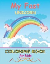 My Fast UNICORN COLORING BOOK for kids