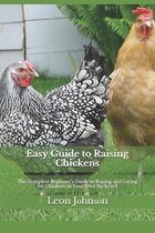 Easy Guide to Raising Chickens