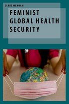 Oxford Studies in Gender and International Relations - Feminist Global Health Security