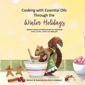 Cooking with Essential Oils Through the Winter Holidays