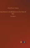 Sea Power in its Relations to the War of 1812