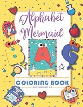 Alphabet Mermaid coloring book for kids: Funny alphabet coloring Workbook for Kids, Children, Boys, Girls and Toddlers Ages 3-5, 5-8, size