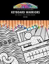 Keyboard Warriors: AN ADULT COLORING BOOK