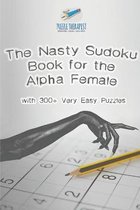 The Nasty Sudoku Book for the Alpha Female with 300+ Very Easy Puzzles