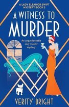 A Lady Eleanor Swift Mystery-A Witness to Murder