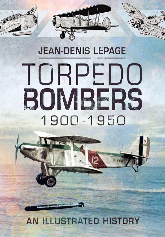 Torpedo Bombers, 1900–1950