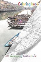 Coloring book 100 drawings of boat to color