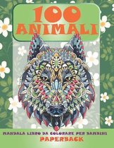 Mandala Libro da colorare per bambini - Paperback - 100 Animali