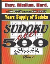 Sudoku over 500 Puzzles, Easy Medium Hard, Years Supply of Sudoku, Book 7