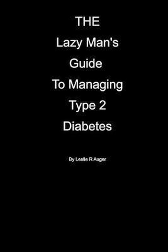 The Lazy Mans Guide To Managing Type 2 Diabetes - cover