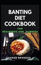 Banting Diet Cookbook For Beginners and Dummies