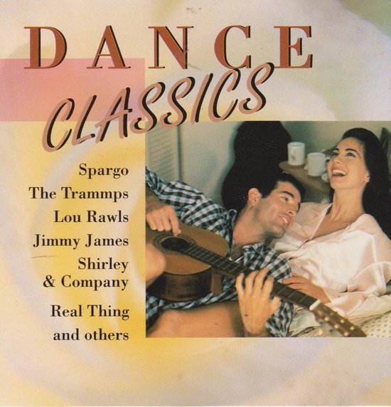 Albumhoes 'Dance Classics' met een koppel, man speelt gitaar, vrouw lacht. Artiesten: Spargo, The Trammps, Lou Rawls en anderen.