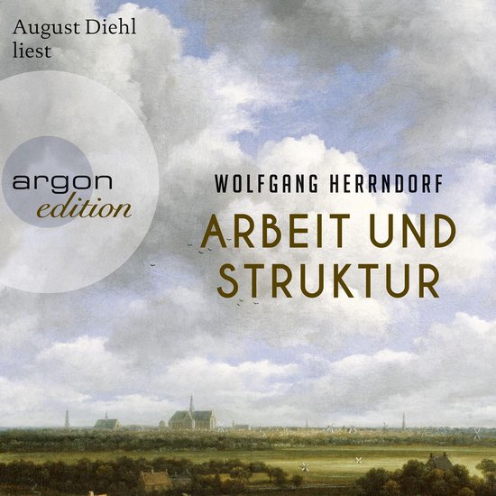 Boekcover voor "Arbeit und Struktur" van Wolfgang Herrndorf. Toont een luchtfoto van een landschap met wolken, molens en gebouwen. Augustus Diehl leest.