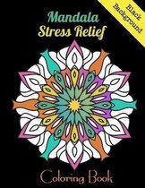 Mandala Stress Relief Coloring Book Black Background