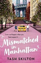 Mismatched in Manhattan the perfect feelgood romantic comedy for 2020