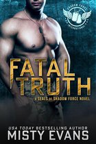 SEALs of Shadow Force Romantic Suspense Series 1 - Fatal Truth