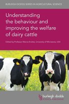 Burleigh Dodds Series in Agricultural Science 98 - Understanding the behaviour and improving the welfare of dairy cattle