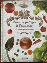 Créer un potager á l'ancienne
