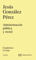 Cuadernos Civitas - Administración Pública y moral