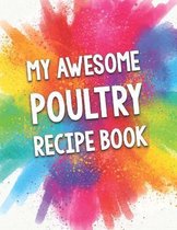 My Awesome Poultry Recipe Book