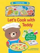Funtime Felt- Let's Cook with Teddy