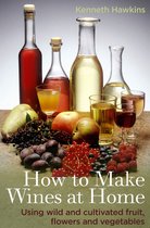How To Make Wines at Home