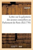 Lettre Sur La Galanterie Des Jeunes Conseillers Au Parlement de Paris