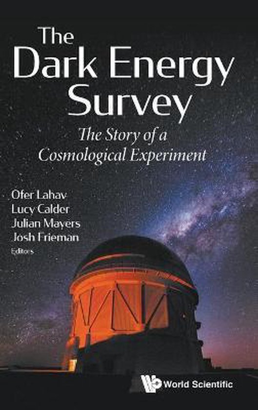 Dark Energy Survey, The: The Story of a Cosmological Experim ... - cover