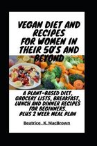 Vegan Diet And Recipes For Women In Their 50's And Beyond