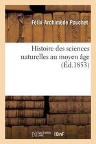 Histoire Des Sciences Naturelles Au Moyen �ge