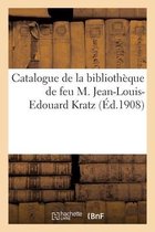 Catalogue de la Biblioth�que de Feu M. Jean-Louis-Edouard Kratz