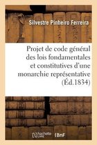 Projet de Code G�n�ral Des Lois Fondamentales Et Constitutives d'Une Monarchie Repr�sentative