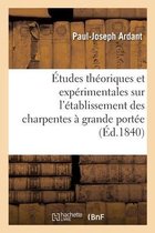 �tudes Th�oriques Et Exp�rimentales Sur l'�tablissement Des Charpentes � Grande Port�e