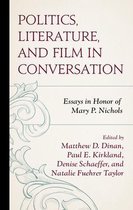 Politics, Literature, & Film- Politics, Literature, and Film in Conversation