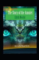 The Story of the Amulet Illustrated