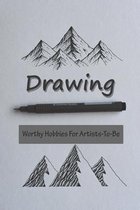 Drawing: Worthy Hobbies For Artists-to-be